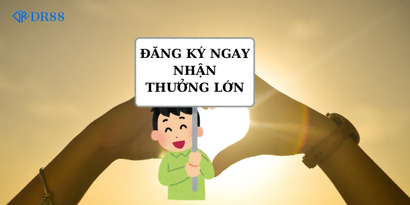 Đăng ký ngay nhận thưởng lớn cùng Dr88