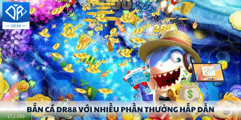 Bắn cá DR88 đổi thưởng